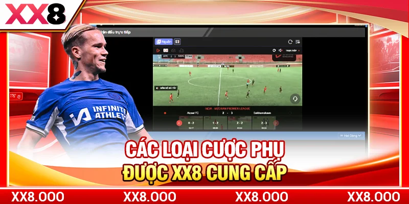 Các loại cược phụ được XX8 cung cấp