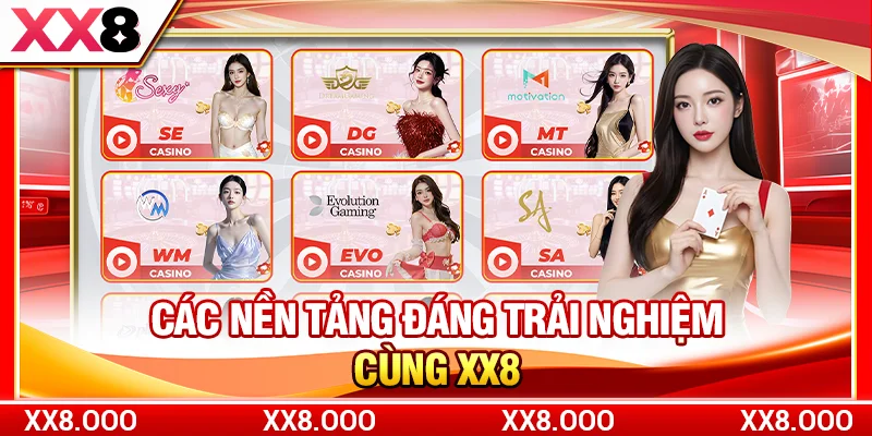 Các nền tảng đáng trải nghiệm cùng XX8