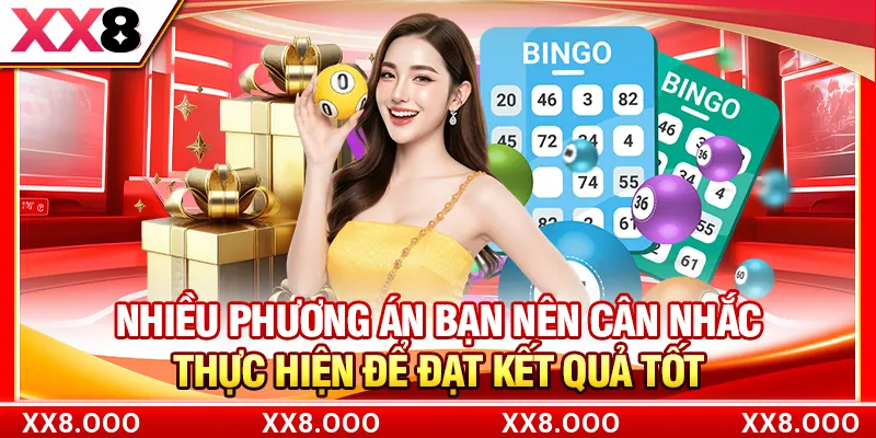 Nhiều phương án bạn nên cân nhắc thực hiện để đạt kết quả tốt
