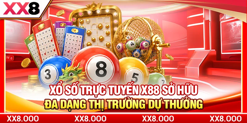 Xổ số trực tuyến X88 sở hữu đa dạng thị trường dự thưởng 